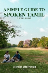A Simple Guide To Spoken Tamil (A Revised Version) - Aloysius Aseervatham