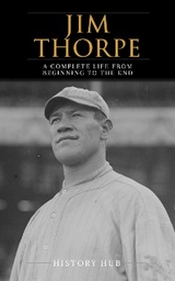 Jim Thorpe: A Complete Life from Beginning to the End - History Hub