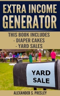 Extra Income Generator - Alexander S Presley