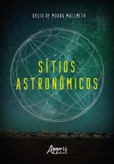 S&iacute;tios Astron&ocirc;micos - Decio de Moura Mallmith