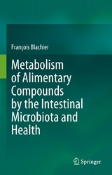Metabolism of Alimentary Compounds by the Intestinal Microbiota and Health - Fran&ccedil;ois Blachier