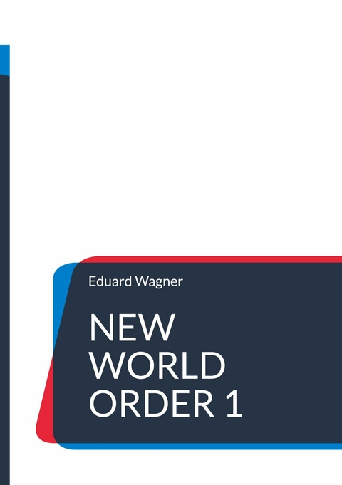 New World Order 1 - Eduard Wagner