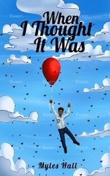 When I Thought It Was -  Myles Lee Hall