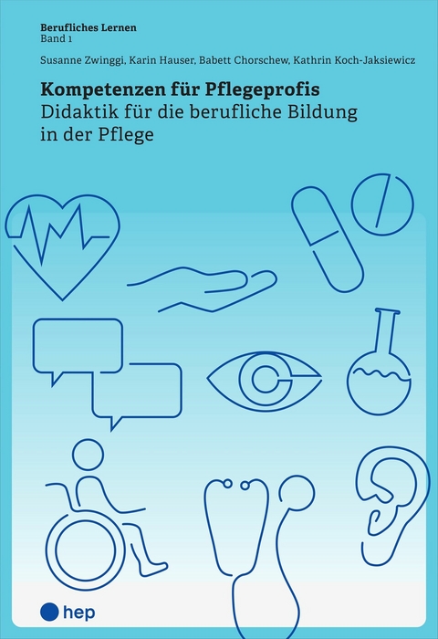 Kompetenzen f&uuml;r Pflegeprofis (E-Book) -  Susanne Zwinggi,  Kathrin Koch-Jaksiewicz,  Babett Chorschew