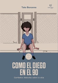 Como el Diego en el 90 - Gast&oacute;n Bonanno