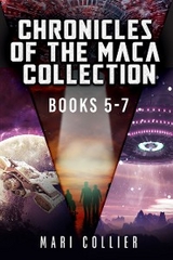 Chronicles Of The Maca Collection - Books 5-7 - Mari Collier
