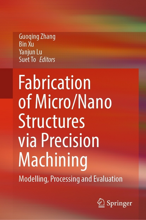 Fabrication of Micro/Nano Structures via Precision Machining - 