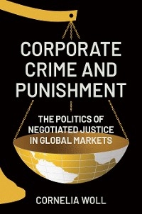 Corporate Crime and Punishment - Cornelia Woll