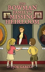 The Bowman Family&rsquo;s Missing Heirloom (a fantasy mystery full-length chapter books for kids)(Full Length Chapter Books for Kids Ages 6-12) - Joe Garcia