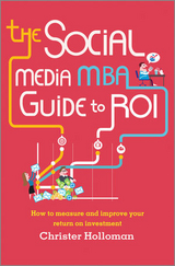 The Social Media MBA Guide to ROI - Christer Holloman