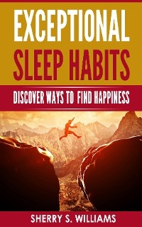 Exceptional Sleep Habits - Sherry S Williams