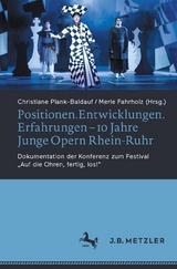 Positionen.Entwicklungen.Erfahrungen &ndash; 10 Jahre Junge Opern Rhein-Ruhr - 
