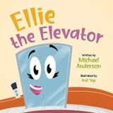 Ellie the Elevator - Michael Anderson