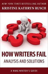 How Writers Fail -  Kristine Kathryn Rusch