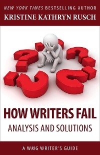 How Writers Fail -  Kristine Kathryn Rusch
