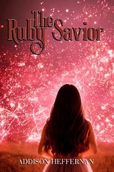 The Ruby Savior - Addison Heffernan