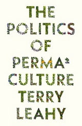 The Politics of Permaculture - Terry Leahy