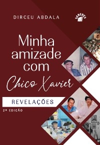 Minha amizade com Chico Xavier
