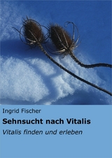 Sehnsucht nach Vitalis - Ingrid Fischer