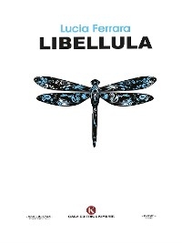 Libellula - Lucia Ferrara
