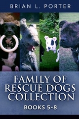 Family of Rescue Dogs Collection - Books 5-8 - Brian L. Porter