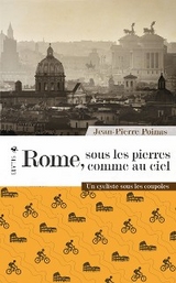 Rome, sous les pierres comme au ciel - Jean-Pierre Poinas