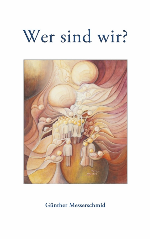 Wer sind wir? - G&uuml;nther Messerschmid