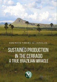 SUSTAINED PRODUCTION IN THE CERRADO - Domingos Ribeiro de Carvalho