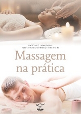 Massagem na Pr&aacute;tica - Andr&eacute; Nessi, Jaques Delgado, F&aacute;tima Lima Pereira, Pamela Arantes