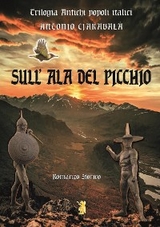 Sull'ala del picchio - Antonio Ciarabal&agrave;