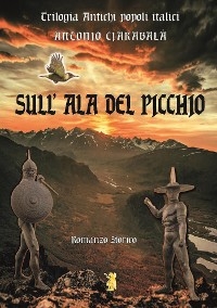 Sull'ala del picchio - Antonio Ciarabal&agrave;