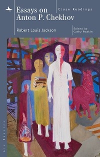 Essays on Anton P. Chekhov - Robert Louis Jackson
