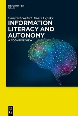 Information Literacy and Autonomy - Winfried G&ouml;dert, Klaus Lepsky