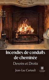 Incendies de conduits de chemin&eacute;e - Jean-Luc Cartault