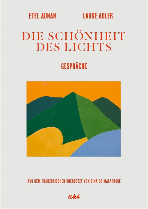 Die Sch&ouml;nheit des Lichts - Etel Adnan, Laure Adler