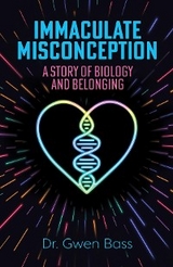 Immaculate Misconception - Dr. Gwen Bass