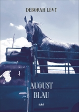 Augustblau - Deborah Levy