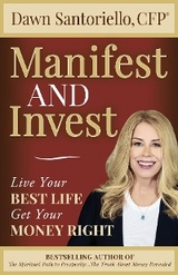 Manifest and Invest - Dawn Santoriello