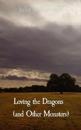 Loving the Dragons   (and Other Monsters) -  Julia Williamson