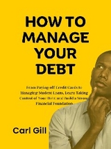How To Manage Your Debt - Carl Gill