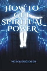 How to Get Spiritual Power - Victor Ehighaleh