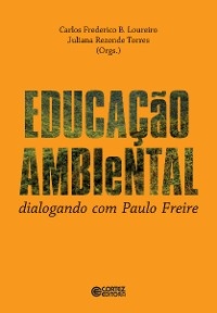 Educa&ccedil;&atilde;o ambiental - Carlos Frederico Loureiro, Juliana Torres