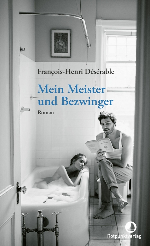 Mein Meister und Bezwinger - Fran&ccedil;ois-Henri D&eacute;s&eacute;rable