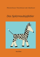 Das Spitzmault&uuml;pfeltier - Knut Gitter