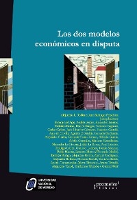 Los dos modelos econ&oacute;micos en disputa - Alejandro L. Robba