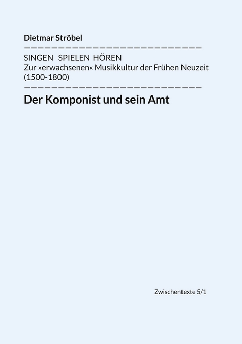 Der Komponist und sein Amt - Dietmar Str&ouml;bel
