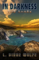 In Darkness: The Shark -  L. Diane Wolfe
