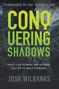 Conquering Shadows - Josh Wilbanks