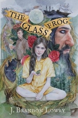 The Glass Frog - J. Brandon Lowry