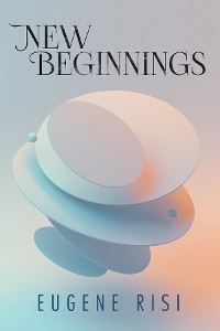 New Beginnings - Eugene Risi